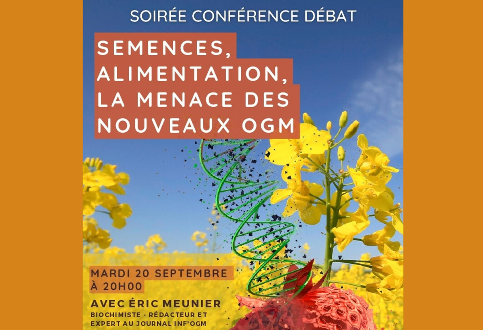 Semences, alimentation, la menace des nouveaux OGM - une conférence d'Eric Meunier